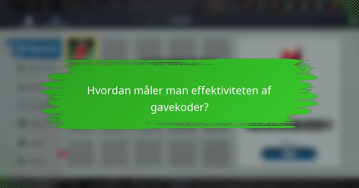Hvordan måler man effektiviteten af gavekoder?